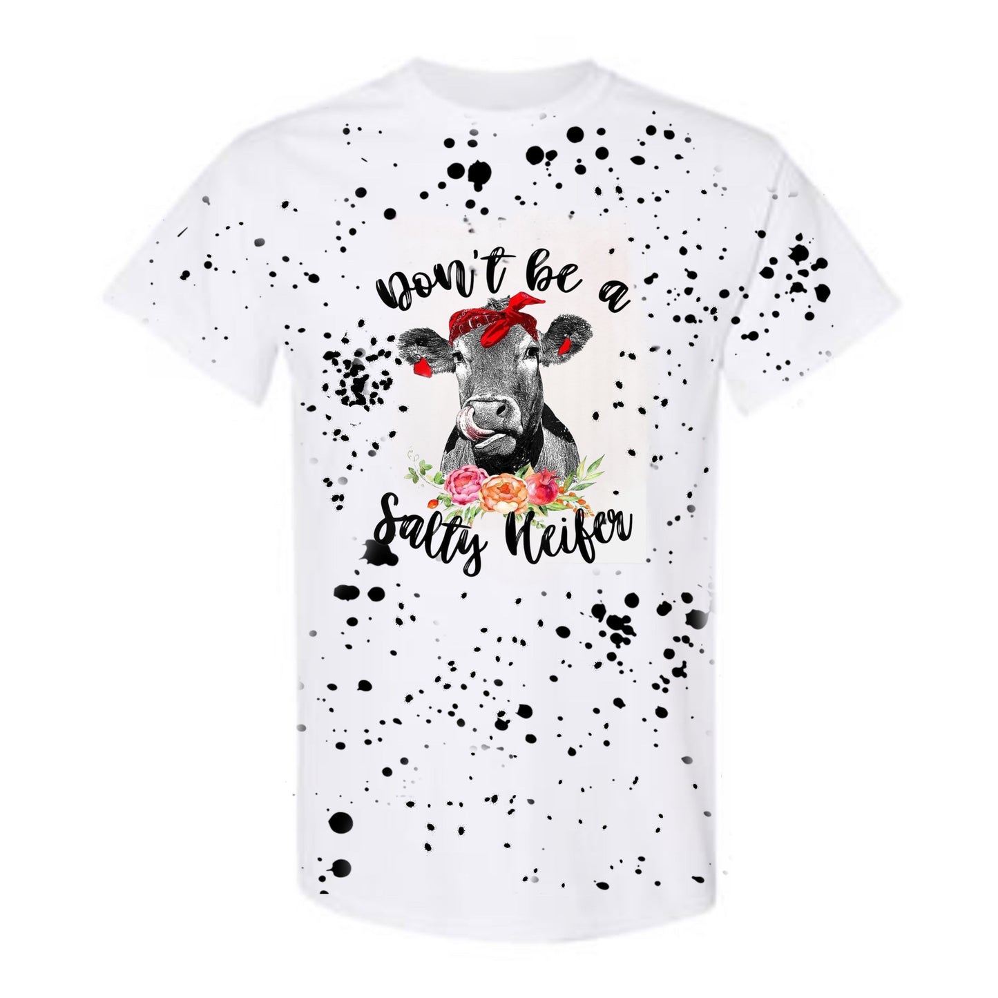 Don’t Be A Salty Heifer Tee