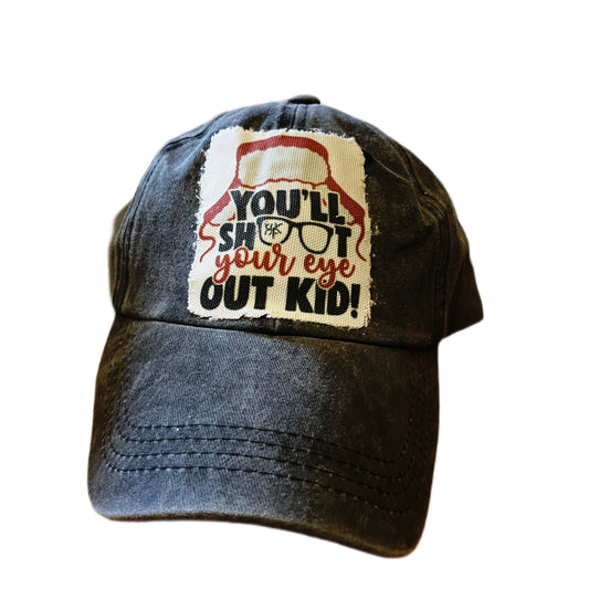 “You’ll Shoot Your Eye Our Kid” Graphic Hat