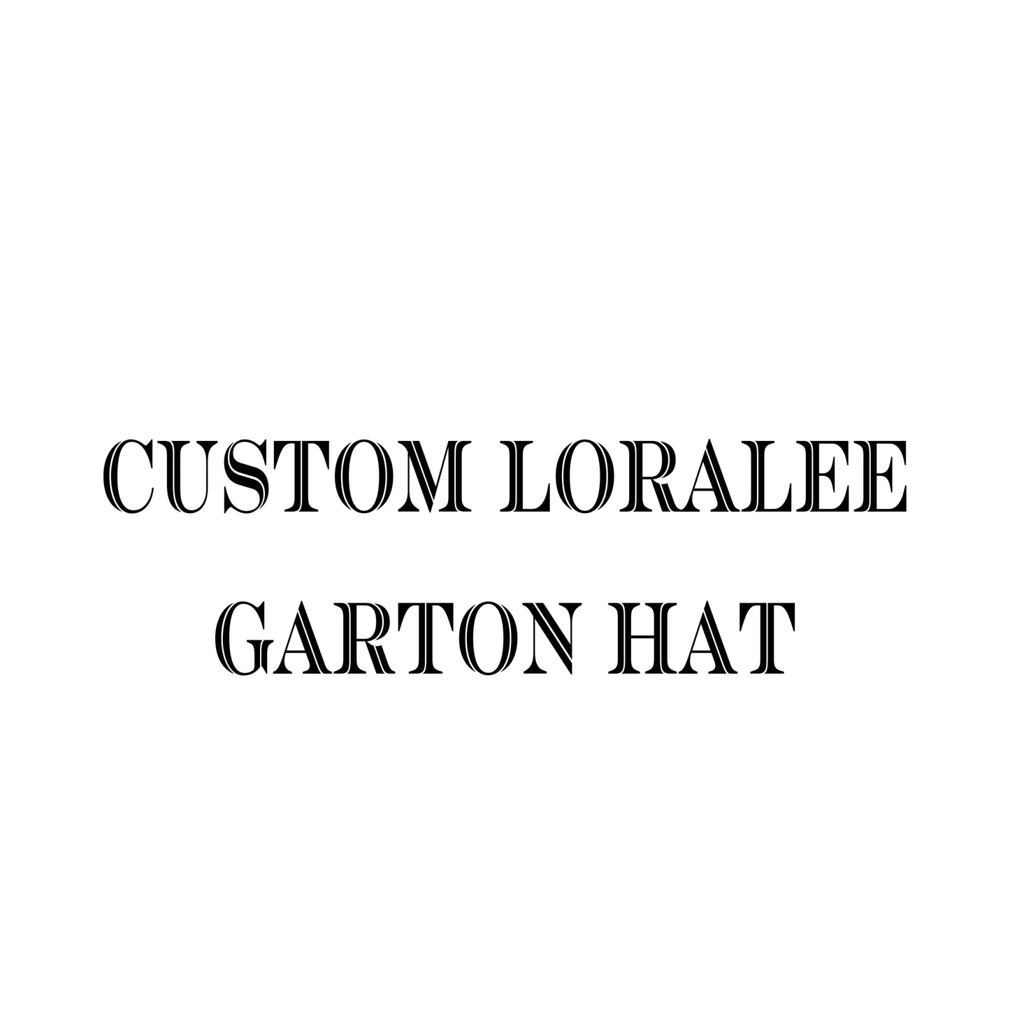 Create Your Own Custom Loralee Garton Hat ( click View Full Details Bellow to add more customizations to your hat)